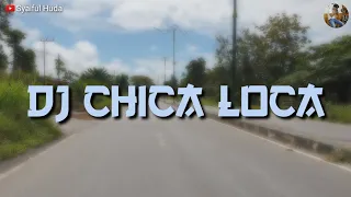 Download Dj Chica Loca - full bass remix MP3