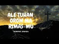 Download Lagu ALE TUHAN OROM MA RIMASMU - DOMPAK SINAGA (LAGU ROHANI BATAK)