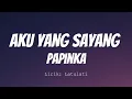 Download Lagu Papinka - Aku Yang Sayang ( Lirik Video )