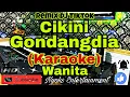 Download Lagu CIKINI GONDANGDIA - Duo Anggrek (KARAOKE) Remix Dj Viral Tiktok || Nada Wanita C=DO