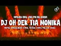 Download Lagu DJ OH DEK TIA MONIKA VERSI PALING ENAK !! BREAKBEAT VIRAL FULL BASS PALING DICARI DI TIKTOK 2025