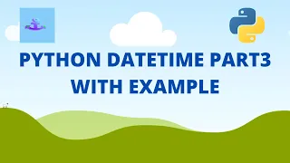 Python Datetime Part3