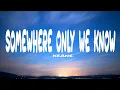 Download Lagu Keane - Somewhere Only We Know (Lyrics)
