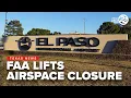 FAA lifts El Paso airspace closure after cartel drone breach federal s say