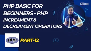 PHP Increment Decrement Operators Explained PHP Bangla Tutorial Part-12
