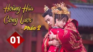 HOÀNG HẬU CÔNG LƯỢC 2 - Tập 01 | Phim Ngôn Tình Cổ Trang Lãng Mạn Cực Hot 2021 | MangoTV VietnamMangoTV Vietnam