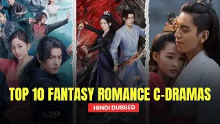 10 best chinese fantasy romantic dramas of all time available in hindi dubbed