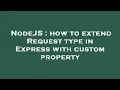 NodeJS how to extend Request type in Express with custom property