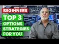 Top 3 Options Trading Strategies for Beginners