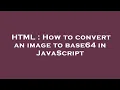 HTML How to convert an image to base64 in JavaScript