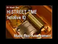 HI:STREET TIME/hololive ID [Music Box]