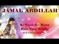 Download Lagu Jamal Abdillah ~KeMana Ku Bawa Hati Yang Rindu  Karaoke Minus1