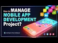 Project Management - How to manage a Mobile App Development Project