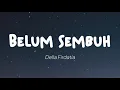 Download Lagu Della Firdatia - Belum Sembuh (Lirik)