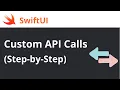 Custom API Calls - Step by Step SwiftUI 2020