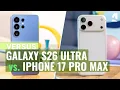 Samsung Galaxy S26 Ultra vs iPhone 17 Pro Max Which one to get