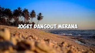 Download JOGET DANGDUT MERANA TERBARU REMIX || LAGU JOGET DANGDUT REMIX MP3