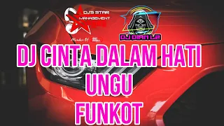 DJ CINTA DALAM HATI FUNKOT VIRAL - Ungu