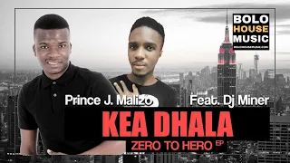 prince j malizo kea dhala feat dj miner original 