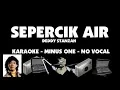 Download Lagu SEPERCIK AIR - Deddy Stanzah ( Karaoke Lyric - Minus One - No Vocal )