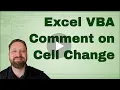 Add A comment every time a Cell is changed in Excel VBA - Code Included