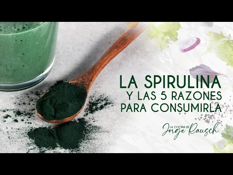 Download MP3 La Spirulina y las 5 razones para consumirla / 30 Alimentos saludables con Jorge Rausch