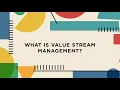 Back to Basics VSM What is Value Stream Management