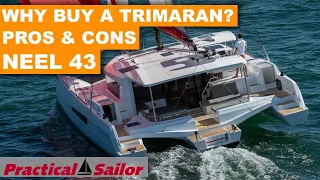 Why Buy a Trimaran? Pros and Cons of Trimarans – NEEL 43