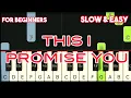 Download Lagu N SYNC - THIS I PROMISE YOU | SLOW \u0026 EASY PIANO TUTORIAL