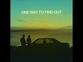 One Way to Find Out