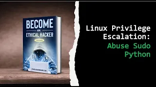How To Do Linux Privilege Escalation Abuse Sudo Python