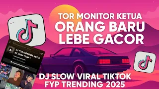 dj tor monitor ketua orang baru lebe gacor viral tik tok 2025 
