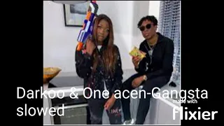 darkoo u0026 one acen gangsta slowed