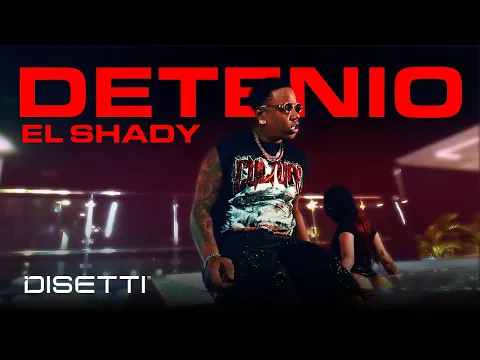 Video Thumbnail: El Shady - DETENIO (Video Oficial)