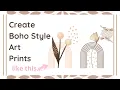 Design and Create your own Boho Style Wall Art Prints