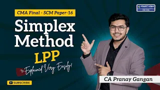 Simplex Method Linear Programming CMA Final SCM LPP 14 Marks CA Pranay Gangan