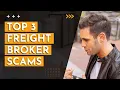 Top 3 Scams in the Freight Broker Industry - Stay Alert and Protect Your Business