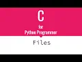 Files C for Python Programmers