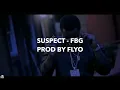 SUSPECT - FBG (LYRICS)