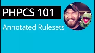 PHPCS 101 04 of 11 - Annotated Ruleset