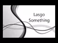 Download Lagu Lasgo - Something - Peter Lutz Remix (HQ Remaster)