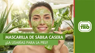 Mascarilla de sábila y sus múltiples beneficios