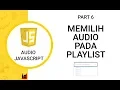 Pemrograman JavaScript - MEMILIH LAGU PADA PLAYLIST