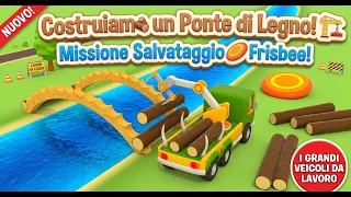 Costruiamo un Ponte di Legno! 🪵🏗️ Missione Salvataggio Frisbee! | GRANDI VEICOLI DA LAVORO 🚗🚙🚕