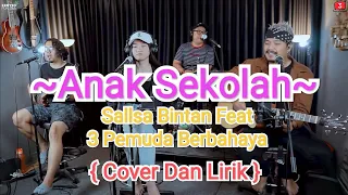 Download Anak Sekolah Chrisye Lagu Terbaru Salsa Bintan FT 3 Pemuda Berbahaya { Cover dan Lirik }#trending MP3