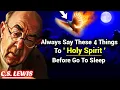 Download Lagu Say These 4 Things to the Holy Spirit Before You Sleep | C.s. Lewis