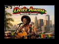 Lagu Drift Away - [ Reggae Cover ] 2026