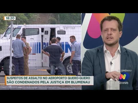 Suspeitos de assalto no aeroporto Quero-Quero são condenados pela Justiça em Blumenau