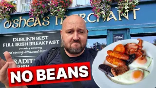 They say this is DUBLINS BEST FULL IRISH BREAKFAST but I have one major issue WHERE S THE BEANS