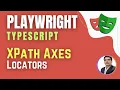 Playwright with TypeScript XPath Axes Locators Session 4